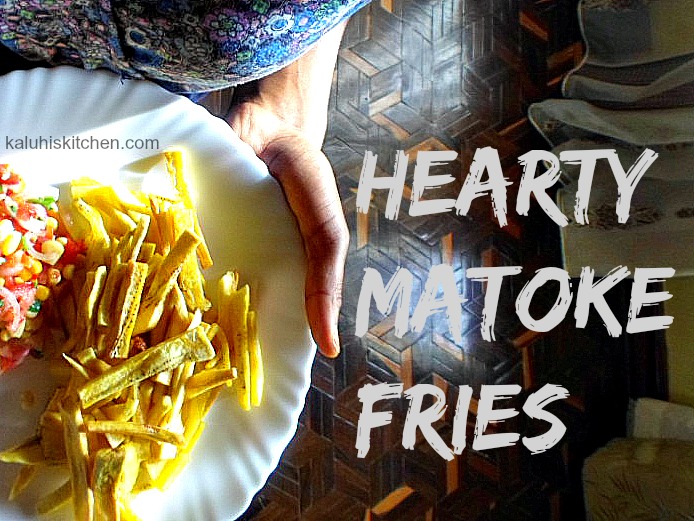 hearty matokeplantain fries. kenyan food. kenyan food blogger. African food blogger