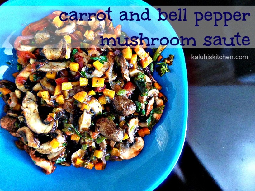 Carrot and Bell Pepper Mushroom Saute Kaluhi's Kitchen