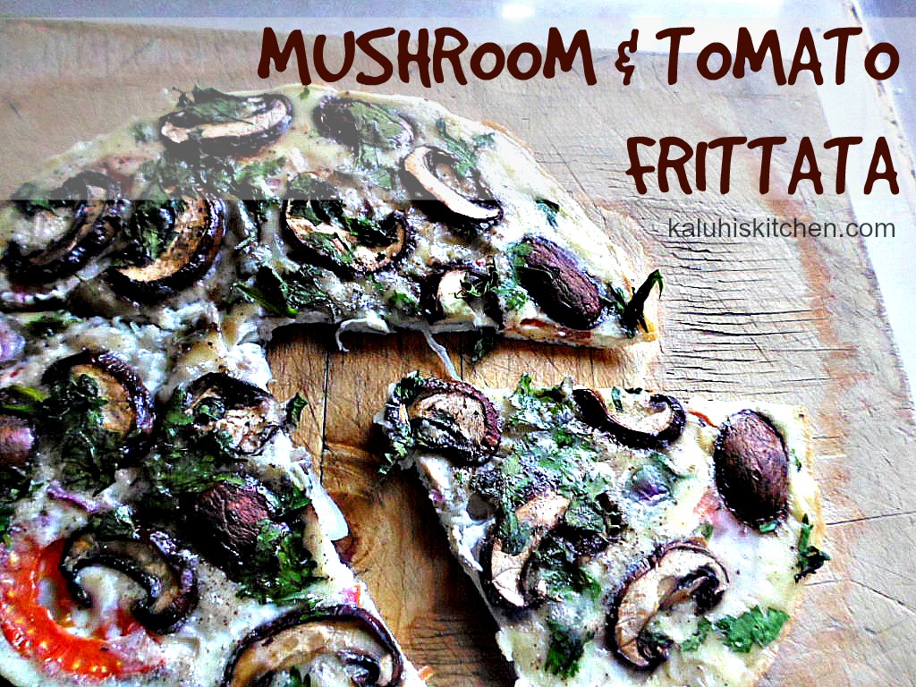frittata recipe_frittata with tomatoes and mushrooms_breakfast ideas_kenyan food_kenyan breakfast