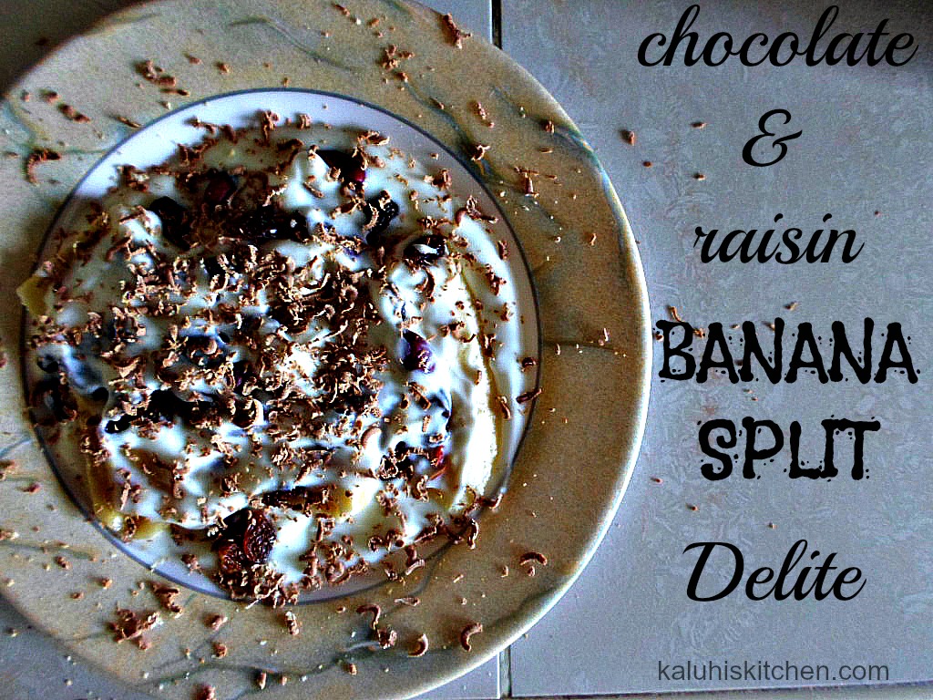 Kenyan Food Blog_Top African Blog_chocolate and raisins banana split delite_banana split_easy dessert_kenyan desserts