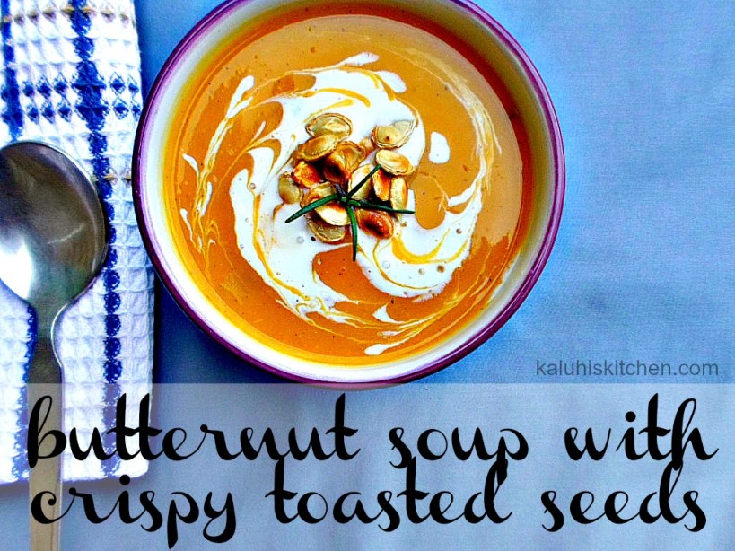 butternut soup with crispy toasted seeds courtesy of Kenyas best food blogger Kaluhi Adagala