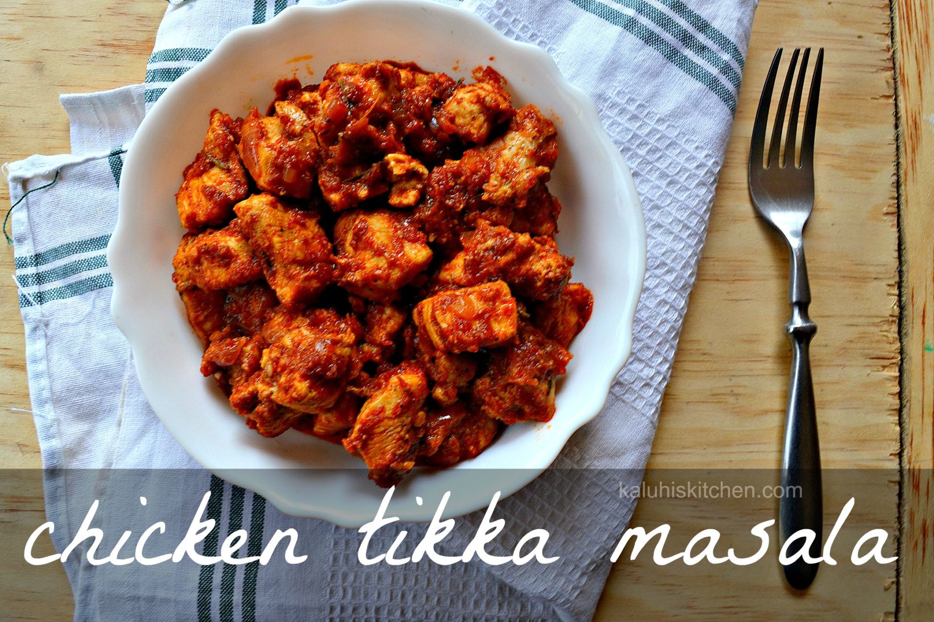 chicken tikka masala by kaluhi adagala of kaluhiskitchen.com_kenyan food bloggers_best kenyan food blog