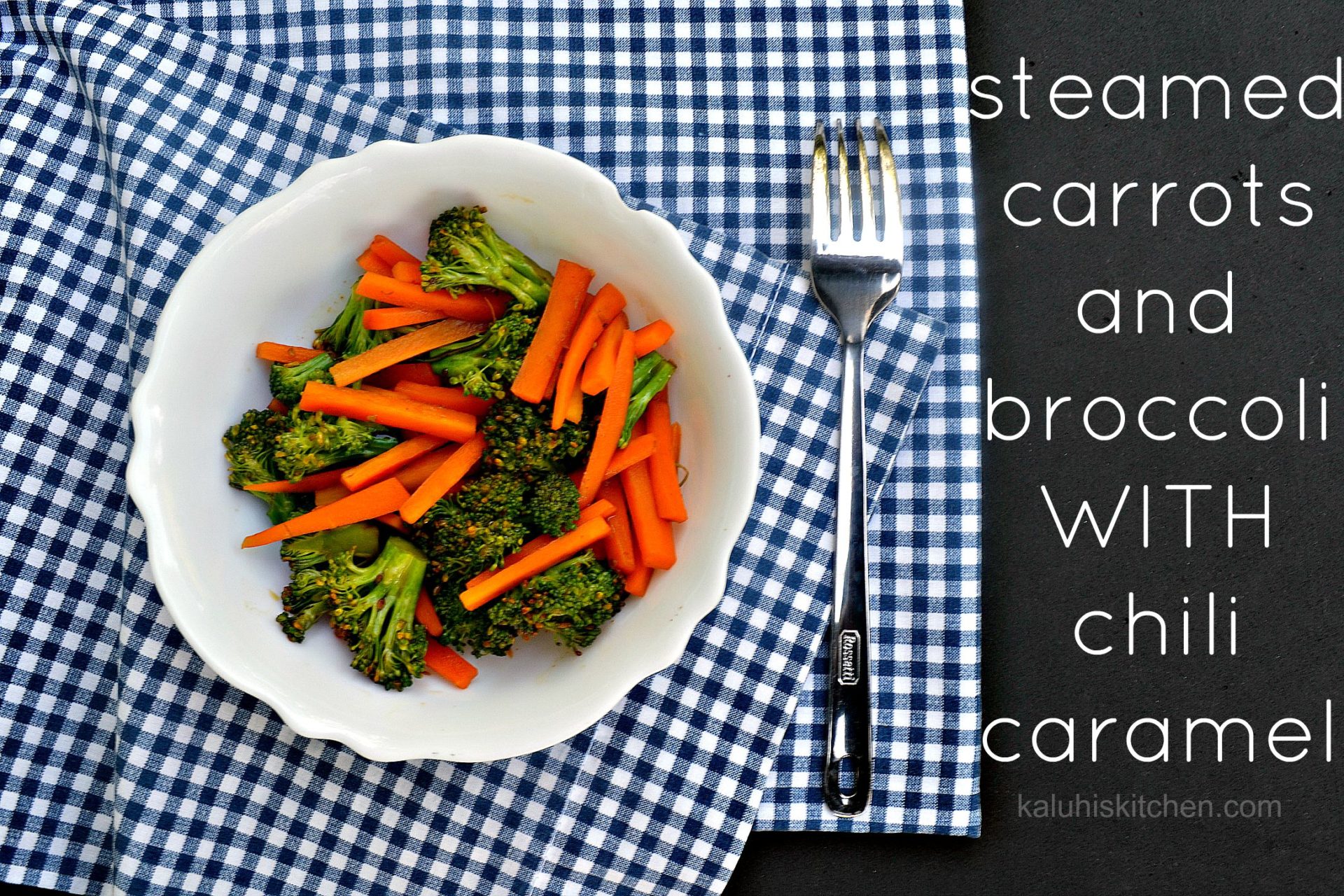 steamed carrots and broccoli with chili caramel_kaluhiskitchen.com_best kenyan food blog