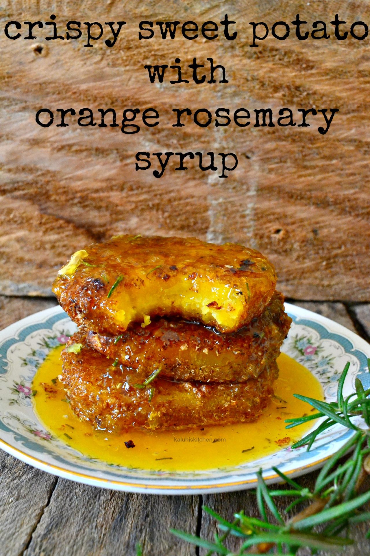 best kenyan food blogs_kaluhiskitchen.com_crispy sweet potato with orange rosemary syrup_kaluhiskitchen.com